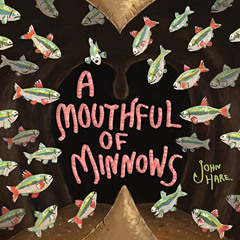 [GET] PDF 🗸 A Mouthful of Minnows by  John Hare &  John Hare [EBOOK EPUB KINDLE PDF]