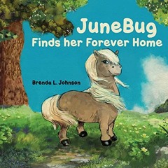 Read EPUB 💌 JuneBug Finds Her Forever Home by  Brenda L. Johnson [EBOOK EPUB KINDLE