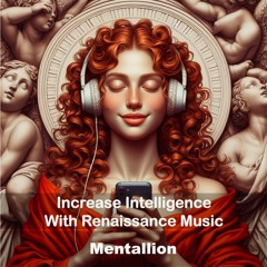 Increase Intelligence With Renaissance Music Remixed with 14hz Beta Binaural Beats