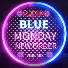 New Order - Blue Monday (Digitalic Vibe Mix)