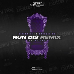Sinematic & Madrush MC - Run Dis (Acuna Remix) [Free Download]