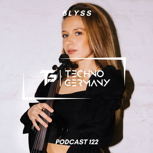 BLYSS - Techno Germany Podcast 122