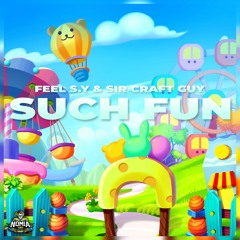Feel S.Y & Sir Craft Guy - Such Fun [NomiaTunes Release]