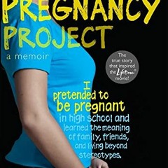 [DOWNLOAD] PDF 💖 The Pregnancy Project: A Memoir by  Gaby Rodriguez &  Jenna Glatzer