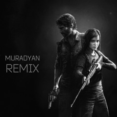 The Last Of Us - Theme Song (Muradyan Remix)
