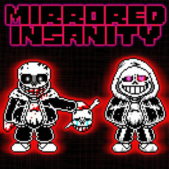 Mirrored Insanity Phase 1 [Psychotic Determination] (ReUploaded)