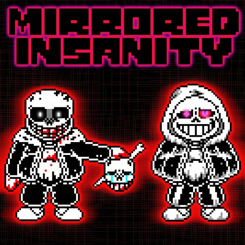 Mirrored Insanity Phase 1 [Psychotic Determination] (ReUploaded)