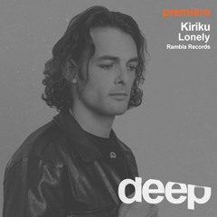 premiere: Kiriku - Lonely (Radio Edit) Rambla Records