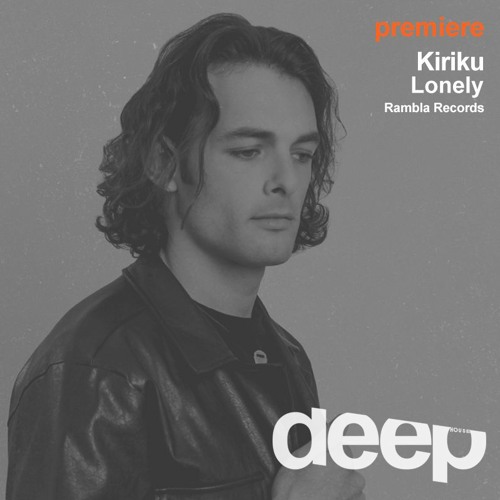 premiere: Kiriku - Lonely (Radio Edit) Rambla Records