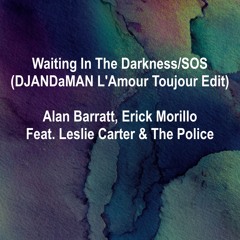 Waiting In The Darkness/SOS (DJANDaMAN L'Amour Toujour Edit)