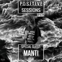 PS172 - AB+ presents P.O.S.I.T.I.V.E SESSIONS - EPISODE.172 - Special Guest : "MANTi"
