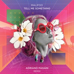 Malifoo - Tell Me Something(Adriano Pagani Remix) [Extended]