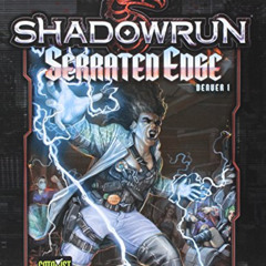 [Access] PDF 📨 Shadowrun Denver 1 Serrated Edge by  Catalyst EPUB KINDLE PDF EBOOK
