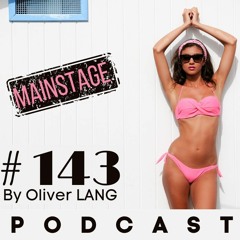 #143 Mainstage July 2023 PodCast Dj Set by Oliver LANG (FR)