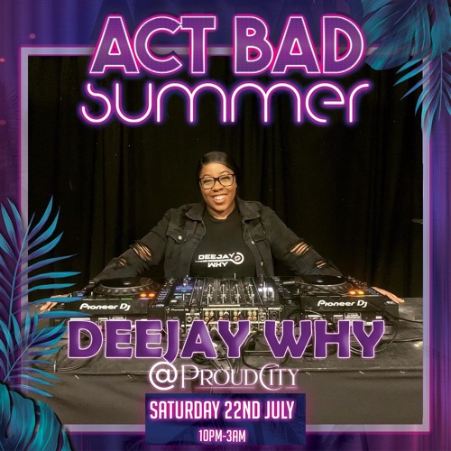 #ActBadSummer2023 - DEEJAY WHY *LIVE* Promo Mix (JULY 2023) || Hosted By DJ Sherry
