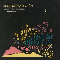 Wieland & Ulrich, Taranczewski - Everything Is Calm (Dava Remix)