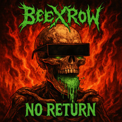 BeeXRow - No Return