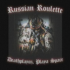 Russian Roulette (feat. Playa Space) [ON SPOTIFY!!!]