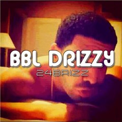 BBL DRIZZY (24BRIZZ)