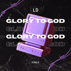 Glory 2 God
