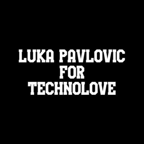 Luka Pavlovic - TechnoLove Mix
