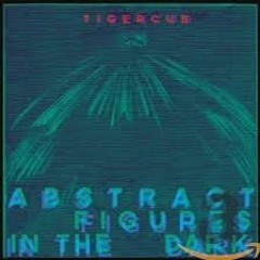 Album Review: Tigercub ? Abstract Figures In The Dark