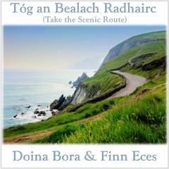 Tóg an Bealach Radhairc [Take the Scenic Route]
