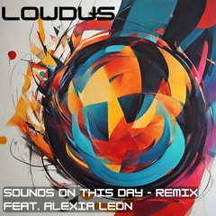 Sounds On This Day - Remix (Feat. Alexia Leon) [FREE DOWNLOAD]