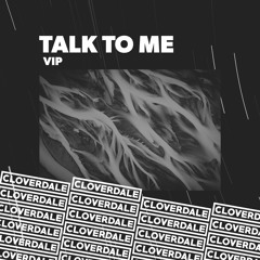 Cloverdale - Talk To Me VIP