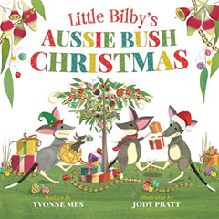 download EBOOK ✅ Little Bilby's Aussie Bush Christmas by  Yvonne Mes [KINDLE PDF EBOO