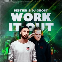 Bestien & Dj Ghost - Work It Out