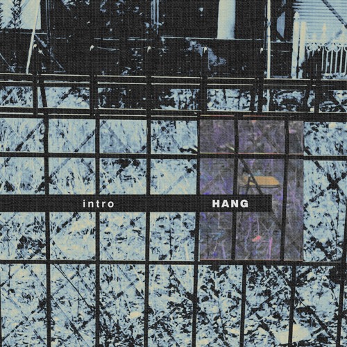 HANG - INTRO -