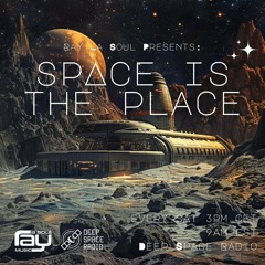 Space Is The Place 140 - Deep Space Radio 04-27-2024