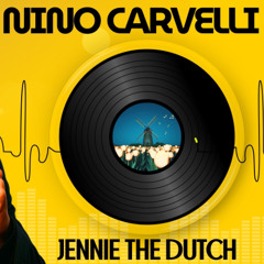 Jennie The Dutch | Nino Carvelli