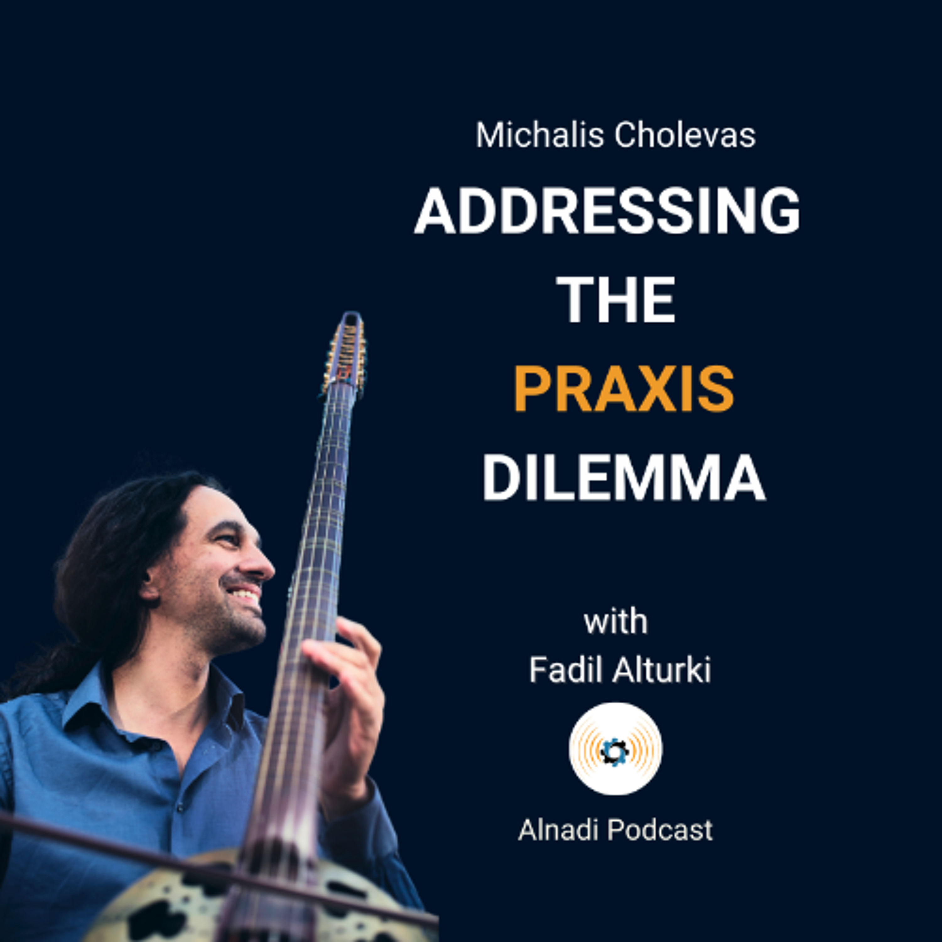 Ep122: Michalis Cholevas Addressing the Praxis Dilemma episode artwork