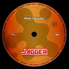 JAGGER - Break The Floor