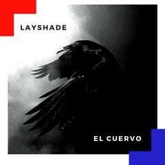 LayShade : El Cuervo (Original mix)