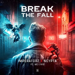 Imperatorz & Ncrypta ft. MC Livid - Break The Fall
