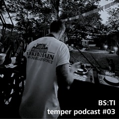 BS:TI // temper podcast #03 (hard Techno)