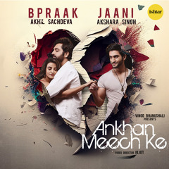Ankhan Meech Ke (feat. Akshara Singh)
