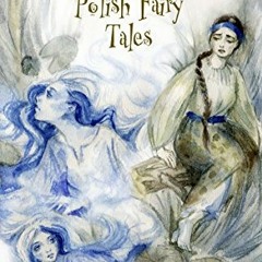 [View] [EPUB KINDLE PDF EBOOK] Best of Polish Fairy Tales: What Is Destined to Come Shall Come by  S