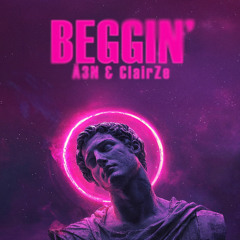 Ä3N & ClairZe - Beggin'