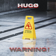 HUGØ - Warning ! (Original Mix) [FREE DL]