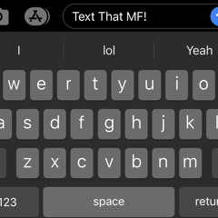 Text That MF