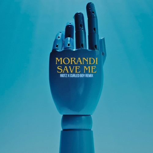 Morandi - Save Me (RIOTZ x Curled Boy Remix)