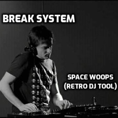 Break System - Space Woops (Retro DJ Tool)