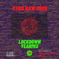 XTRA RAW 2020 'Lockdown Yearmix' - BIGJHARDBEATS (RAWSTYLE)
