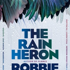 [epub Download] The Rain Heron BY : Robbie Arnott