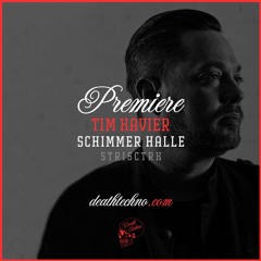 DT:Premiere | Tim Xavier - Schimmer Halle [STRISCTRX]