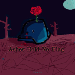 Ashes Hold No Flag